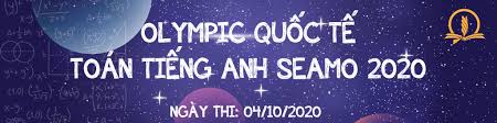 KẾT QUẢ KÌ THI OLYMPIC TOÁN TIẾNG ANH SEAMO